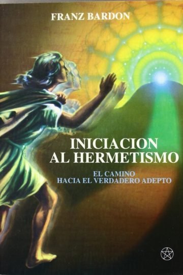 Libro - Iniciacion Al Hermetismo (mia) - Mirach