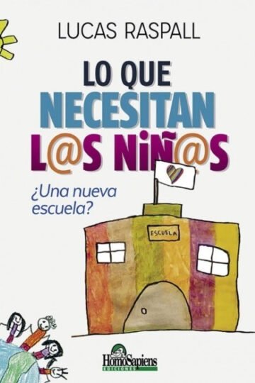 Libro - Lo Que Necesitan Los Niños ?una Nueva Escuela?