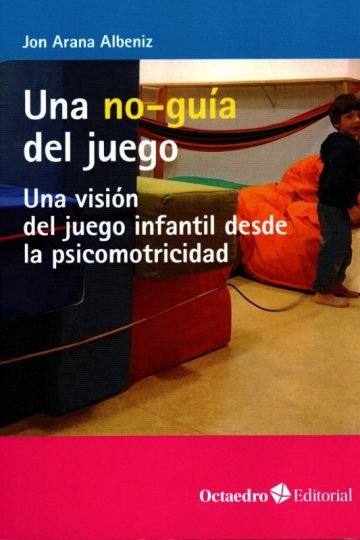 Una No-guía Juego Juego Infantil Desde La Psicomotricidad