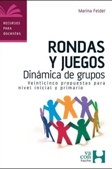 Rondas Y Juegos: Dinamica De Grupos Inicial Primaria