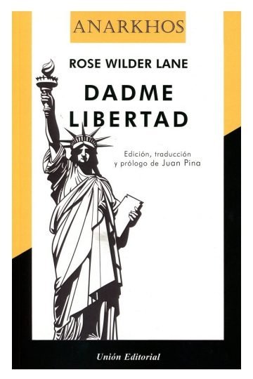 Dadme Libertad - Rose Wilder Lane