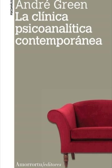 La Clínica Psicoanalítica Contemporánea - André Green