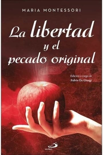 Libro La Libertad Y El Pecado Original - María Montessori
