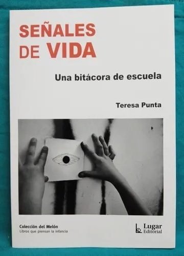 Señales De Vida Una Bitacora De Escuela Colección Del Melo