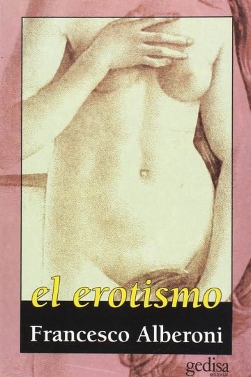 Libro: El Erotismo - Alberoni, Francesco - Psicologia