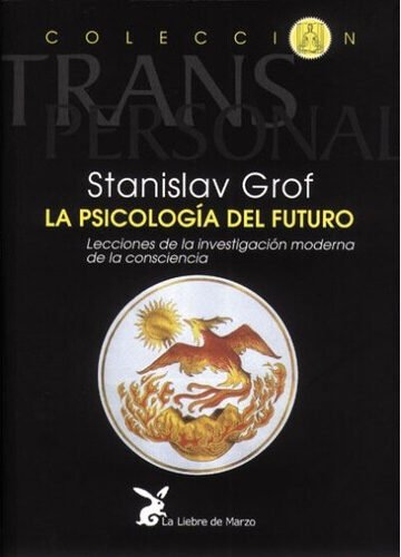 La Psicologia Del Futuro Stanislav Grof