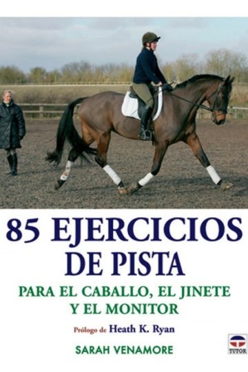 85 Ejercicios De Pista Para El Caballo Jinete Y Monitor