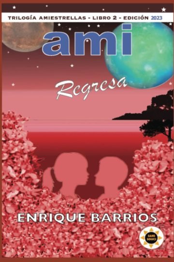 Ami Regresa: Ami 2 Enrique Barrios