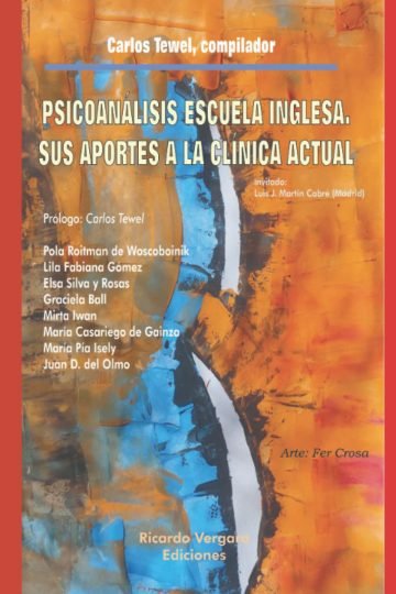 Psicoanálisis Escuela Inglesa, Sus Aportes A La Clínica