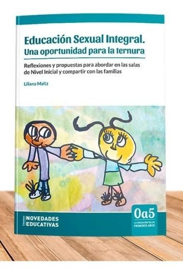 Educación Sexual Integral. Una Oportunidad Para La Ternura