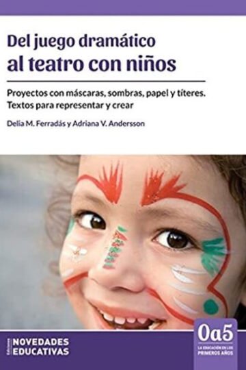 Del Juego Dramático Al Teatro Con Niños