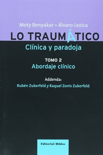 Lo Traumático 2 Clínica Y Paradoja Abordaje Clínico Benyakar