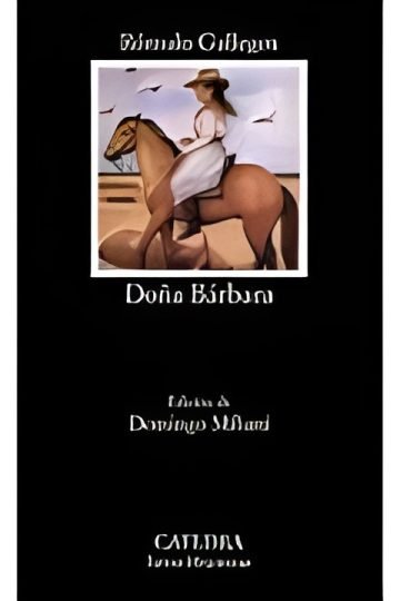 Doña Barbara Romulo Gallegos Ediciones Cátedra