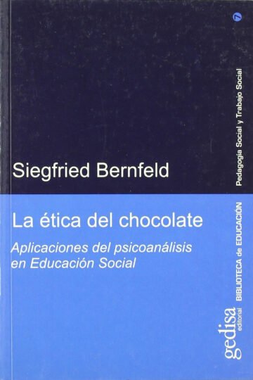 Etica Chocolate Psicoanalisis Educacion Social Bernfeld