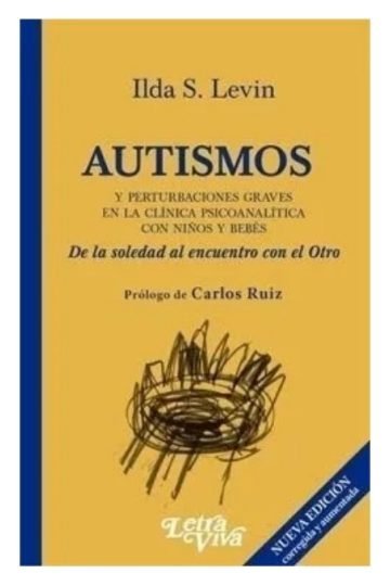 Libro - Autismos Y Perturbarciones Graves - Levin, Ilda S
