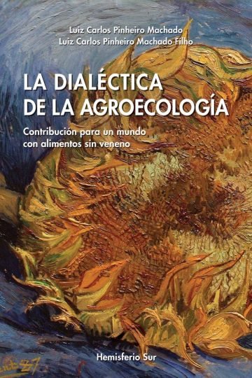 La Dialectica De La Agroecología - Pinheiro Machado