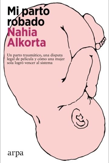 Mi Parto Robado, Alkorta - Violencia Obstétrica Obstetricia