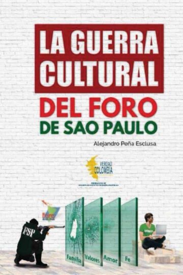 La Guerra Cultural Del Foro De Sao Paulo