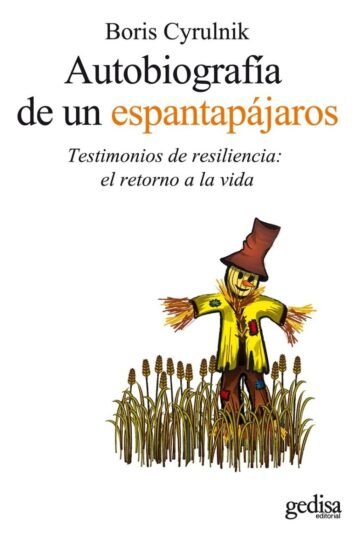 Resiliencia Autobiografia De Un Espantapajaros Cyrulnik