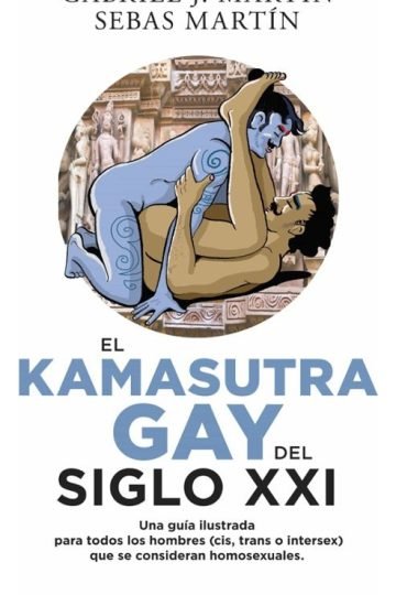 El Kama Sutra Gay Del Siglo Xxi