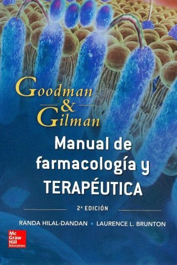 Goodman Y Gilman Manual De Farmacología Y Terapéutica.