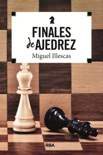 Libro - Finales De Ajedrez - Miguiel Illescas Cordoba