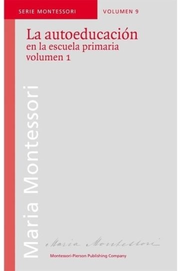 Libro - La Autoeducación En La Escuela Primaria - Montessori