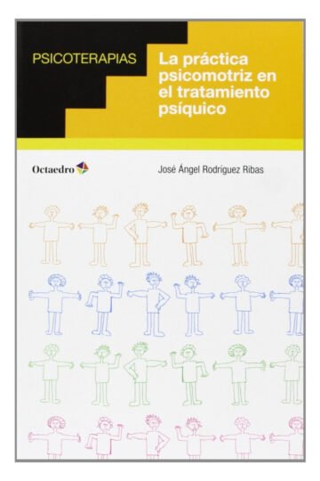 Libro - Practica Psicomotriz En El Tratamiento Psiquico - Jo