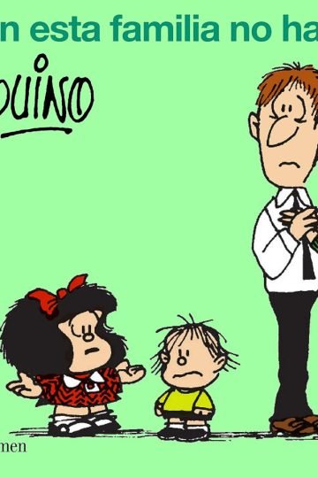 Mafalda. En Esta Familia No Hay Jefes Quino
