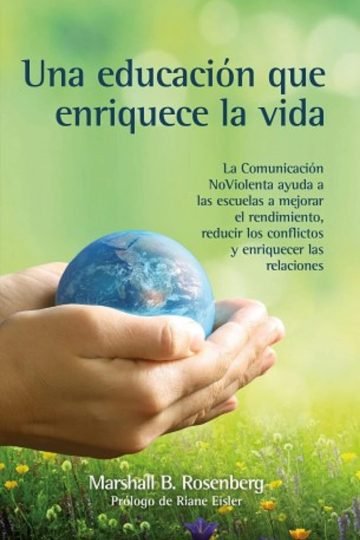 Una Educación Que Enriquece La Vida Marshall B. Rosenberg