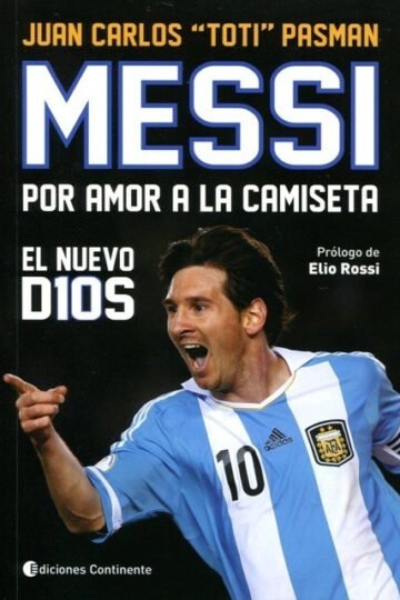 Messi Por Amor A La Camiseta De Juan Carlos Pasman