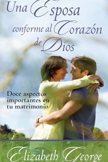 Una Esposa Conforme Al Corazón De Dios Elizabeth George