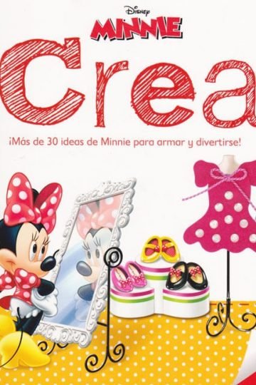 Libro Disney: Minnie !crea! !más De 30 Ideas De Minnie!