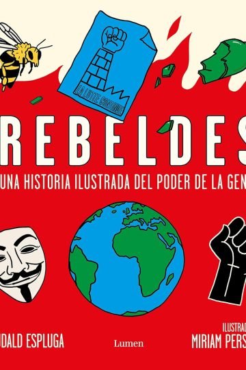 Rebeldes Una Historia Ilustrada Del Poder De La Gente