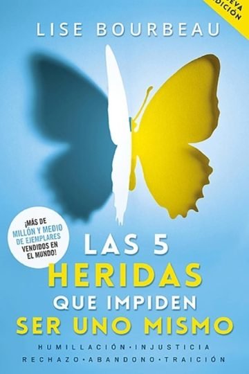 Las 5 Heridas Que Impiden Ser Uno Mismo, Lise Bourbeau