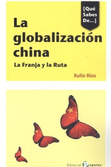 La Globalización China - La Franja Y La Ruta - Xulio Rios