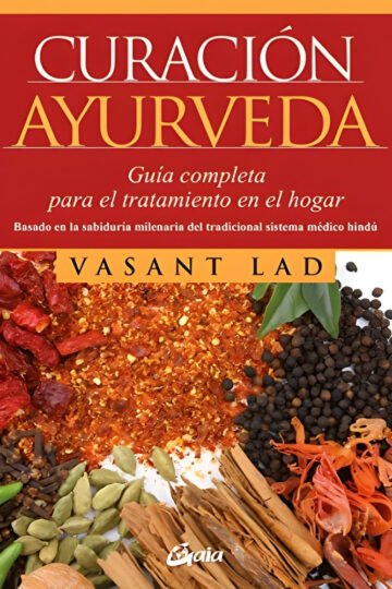 Curación Ayurveda: Guía Completa Vasant Lad