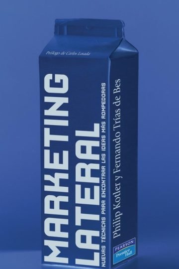 Marketing Lateral: Nuevas Técnicas Disruptivas Kotler