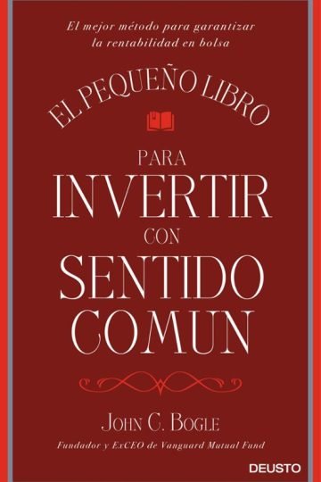 El Pequeño Libro Para Invertir Con Sentido Comun