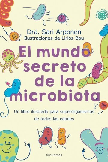 El Mundo Secreto De La Microbiota Todas Edades Sari Arponen