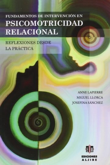 Fundamentos De Intervención En Psicomotricidad Relacional