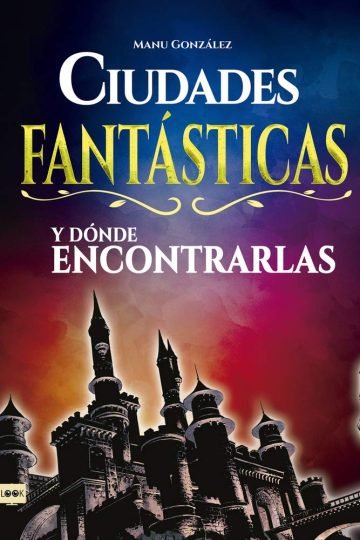 Ciudades Fantásticas Y Dónde Encontrarlas