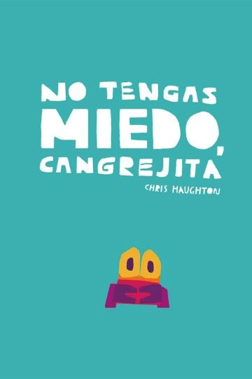 No Tengas Miedo Cangrejita - Chris Haughton