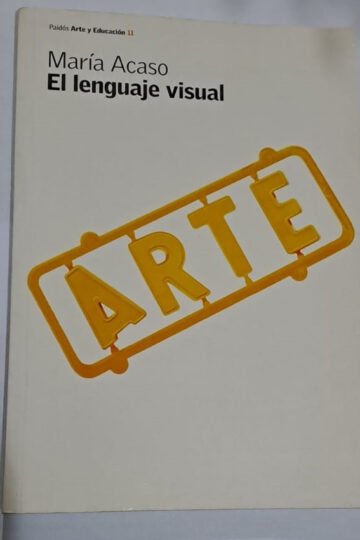 El Lenguaje Visual / María Acaso Arte Y Educación