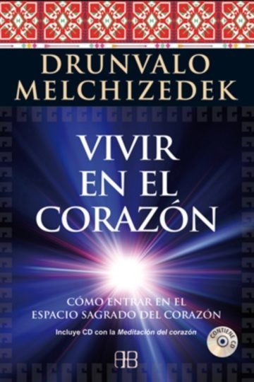 Vivir En El Corazón - Espacio Sagrado - Drunvalo Melchizedek