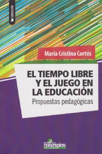 El Tiempo Libre Y Juego Educación Pedagogicas Propuestas
