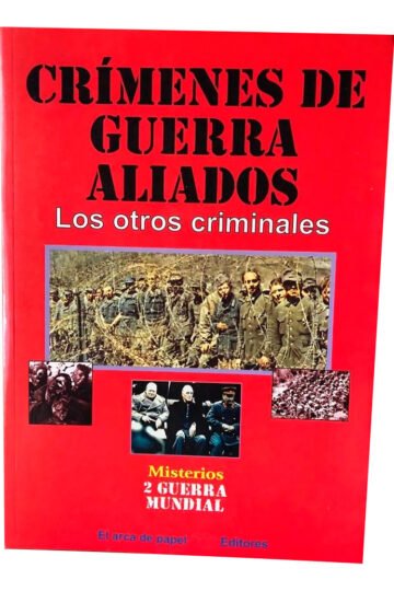 Crímenes De Los Aliados. Los Otros Criminales. Vv.aa