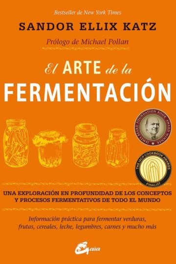 El Arte De La Fermentacion Ellix Katz, Sandor