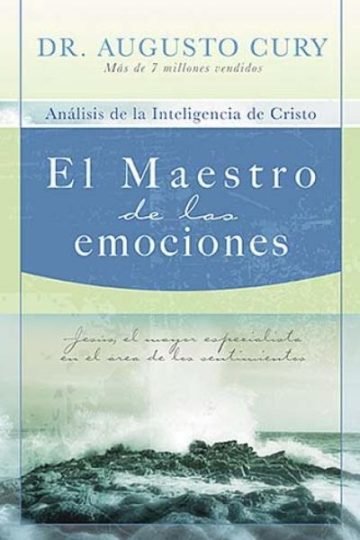 Maestro De Las Emociones - Augusto Cury - Jesús Sentimientos