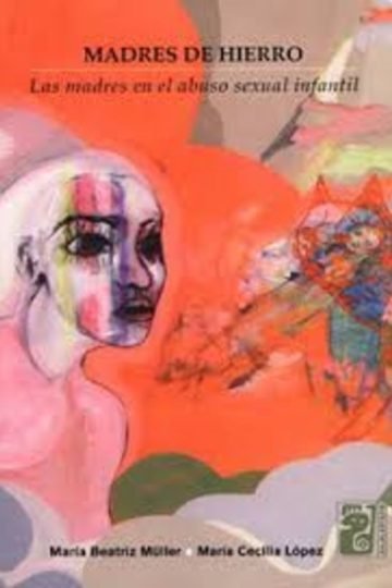 Libro Madres De Hierro Abuso Sexual